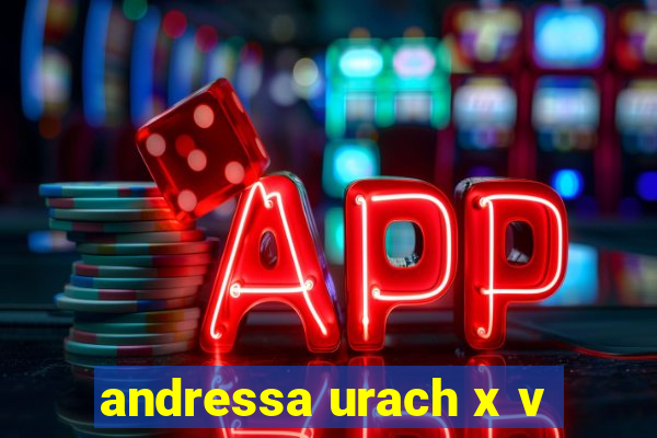 andressa urach x v